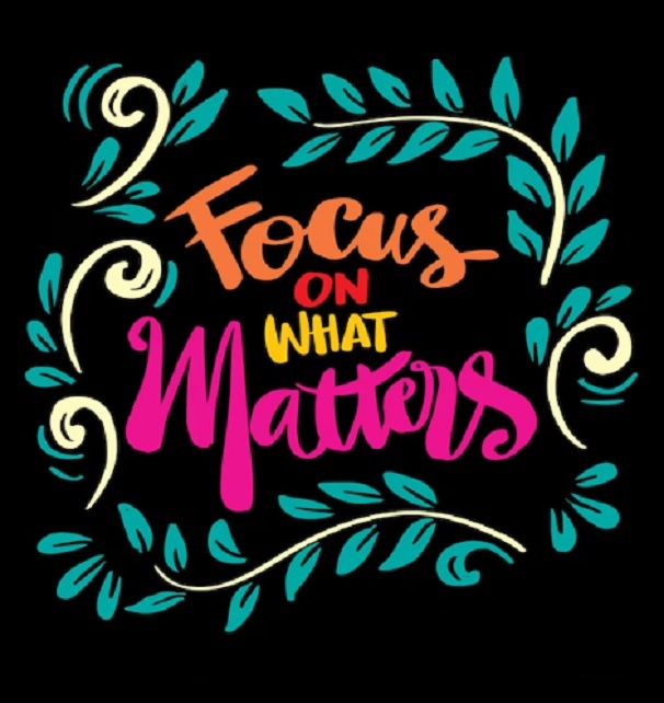 Focus on What Matters